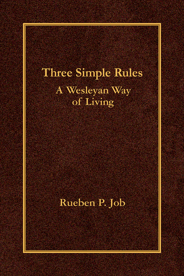 In Three Simple Rules, Rueben Job offers an interpretation of John Wesley's General Rules for today's readers. For individual reading or group study, this insightful work calls us to mutual respect, unity and a deeper daily relationship with God.